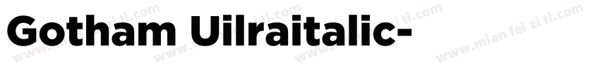 Gotham Uilraitalic字体转换